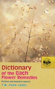 Dictionary of Bach Flower Remedies Reissue